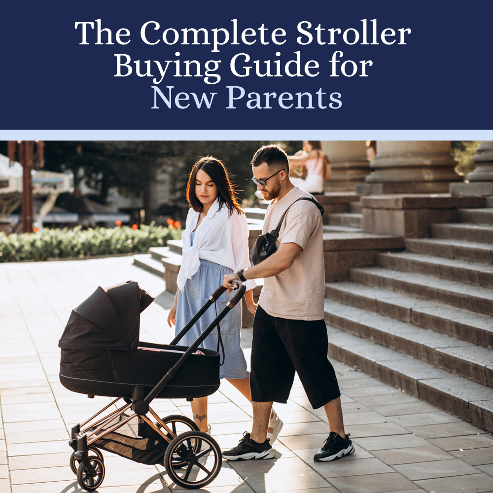The Complete Stroller Buying Guide For New Parents